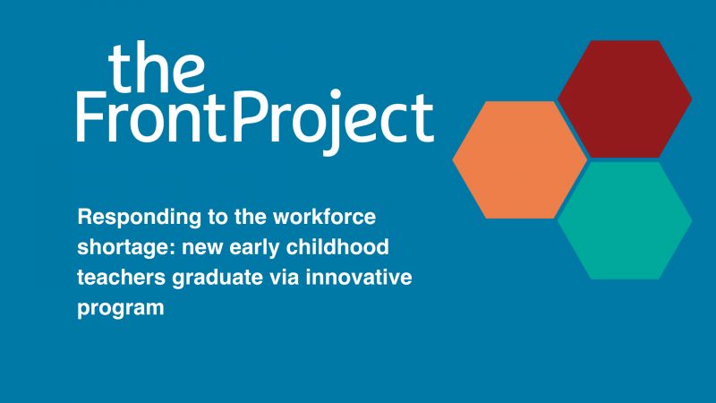 Responding to the workforce shortage: new early childhood teachers graduate via innovative program 