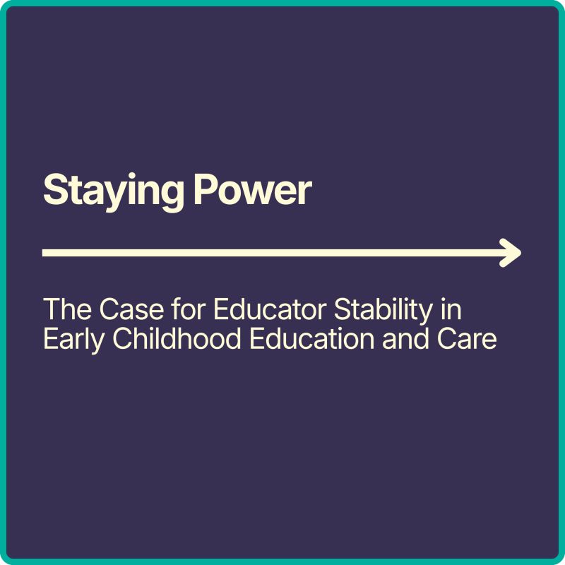 Staying Power: The Case for Educator Stability